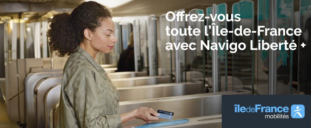 Navigo Liberté + : voyagez désormais dans toute l’ÎdF